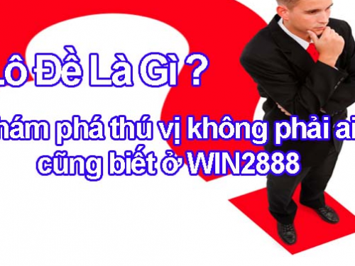 lô đề là gì? những khám phá thú vị không phải ai cũng biết !