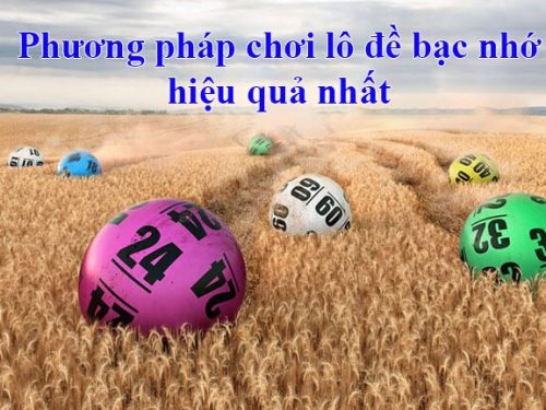 bạc nhớ lô đề – kinh nghiệm lô đề bạc nhớ miền bắc chuẩn nhất